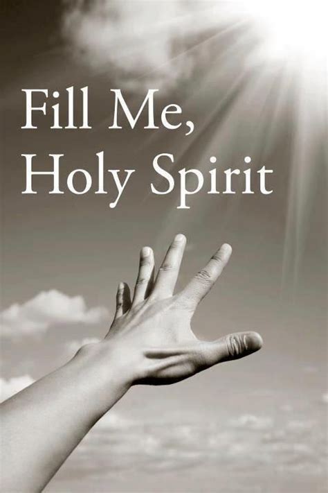 Fill Me Holy Spirit Holy Spirit Scripture Quotes Faith In God