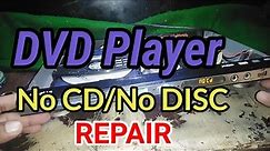 DVD PLAYER NO CD / NO DISC REPAIR
