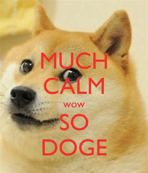 Much Calm Wow So Doge Poster Much Doge Keep Calm O Matic