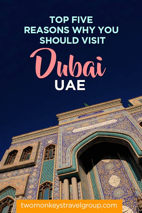 Top Five Reasons Why You Should Visit Dubai Uae Visit Dubai Dubai Uae