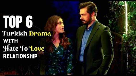Top 6 Turkish Drama Series With Hate To Love Relationship Must Watch