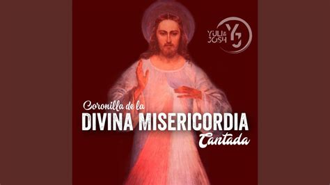Coronilla De La Divina Misericordia Cantada Youtube Music