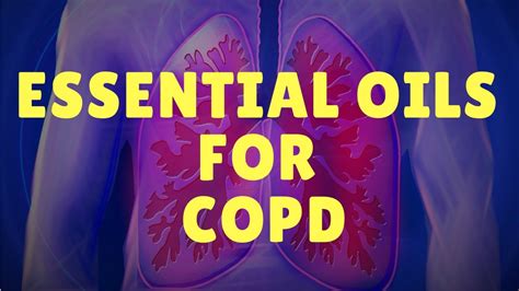 Essential Oils For Copd And Emphysema Youtube