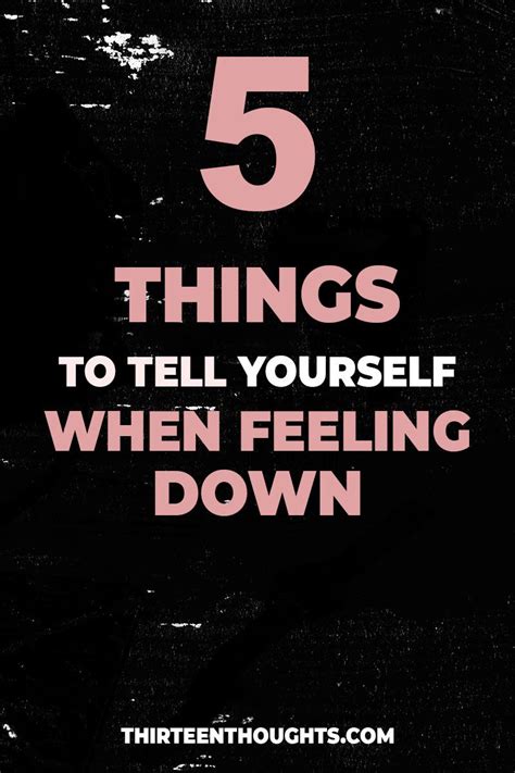 5 Things To Tell Yourself When Feeling Down How To Become Happy
