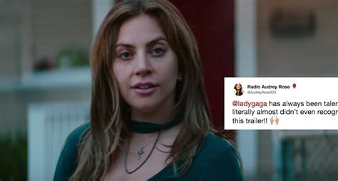 Lady Gagas A Star Is Born Trailer Will Totally Make You Do A Double Take — Video