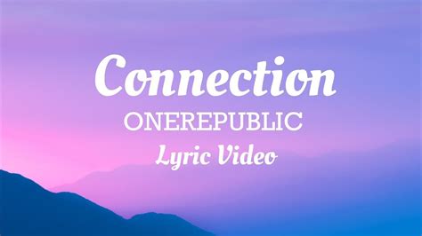 Onerepublic Connection Lyrics Youtube