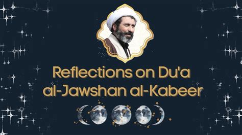 Reflections On Dua Al Jawshan Al Kabeer Part 1 Sheikh Shomali 21st