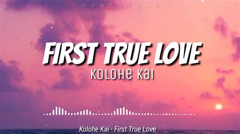 First True Love Lyrics Kolohe Kai Youtube