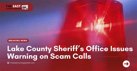 Lake County Sheriffs Office Issues Warning On Scam Calls The East County Gazette