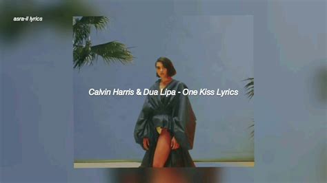 Dua Lipa One Kiss Tekst - Calvin Harris & Dua Lipa - One Kiss Lyrics - YouTube