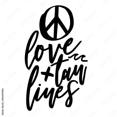 Love Tan Lines Inspirational Quotes Motivational Positive Quotes Silhouette Arts Lettering