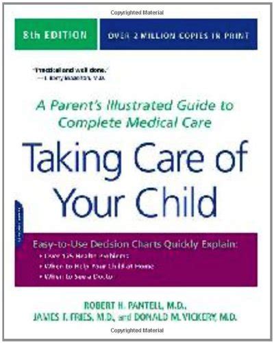 Taking Care Of Your Child A Parents Illustrated Guide To Complete