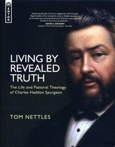 Living By Revealed Truth The Life And Pastoral Theology Of Charles