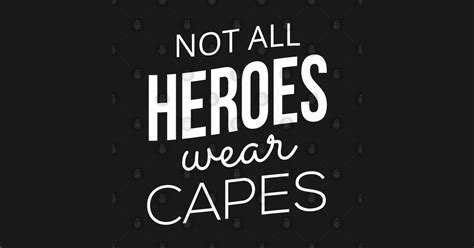 Not All Heroes Wear Capes Ii Not All Heroes Wear Capes Mask Teepublic
