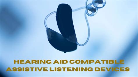Hearing Aid Compatible Assistive Listening Devices Encore Hearing Care