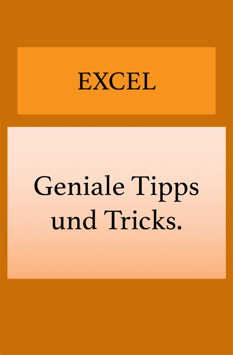 Excel Tipps Und Tricks Effizienter Und Schneller Mit Excel Arbeiten