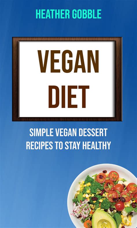 Babelcube Vegan Diet Simple Vegan Dessert Recipes To Stay Healthy
