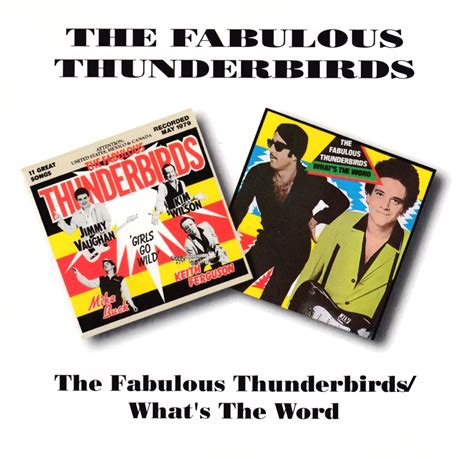 Fabulous Thunderbirds Fabulous Thunderbirdswhats The Word Amazon