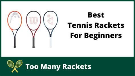 Best Tennis Rackets For Beginners In 2024