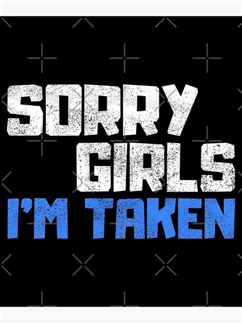 Sorry Girls Im Taken Poster For Sale By Fnstuff Redbubble