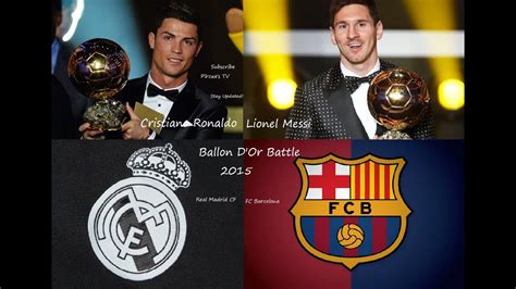 Lionel messi won the award as the world player of the year for the fifth time, extending. Cristiano Ronaldo Lionel Messi Ballon D'Or Battle 2015 ...