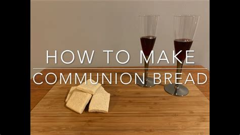 How To Make Communion Bread Youtube