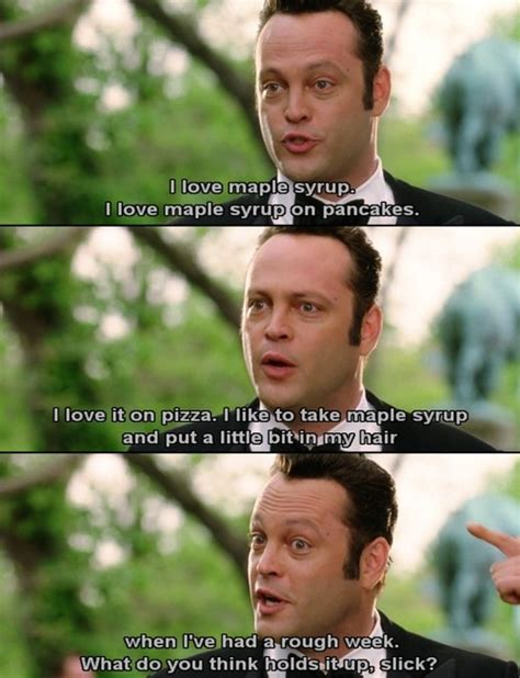 Quotes and the full transcript from scene of the wedding crashers screenplay best wedding crashers lines. Vince Vaughn Loves Maple Syrup On Everything In Wedding Crashers
