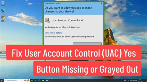 Fix User Account Control Uac Yes Button Missing Or Grayed Out In