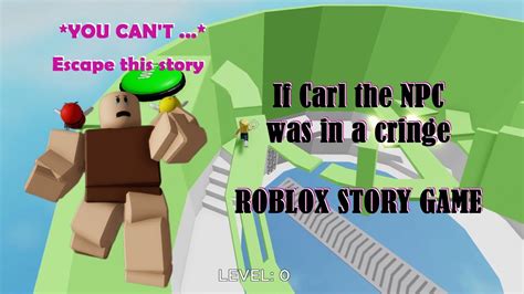 If Carl The Npc Was In A Cringe Roblox Story Game Realtime Youtube Live