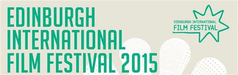 Edinburgh International Film Festival Launches 2015 Programme Heyuguys
