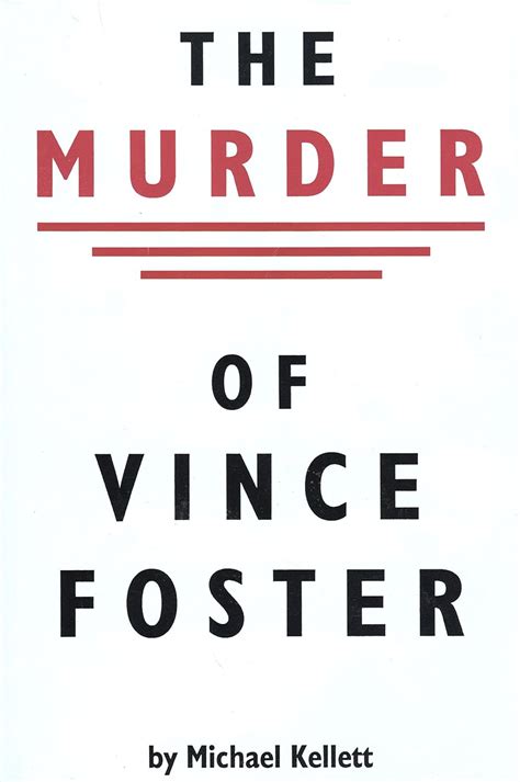 The Murder Of Vince Foster Kellett Michael Books