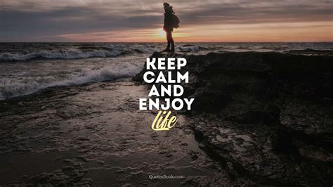 Keep Calm And Enjoy Life Quotesbook