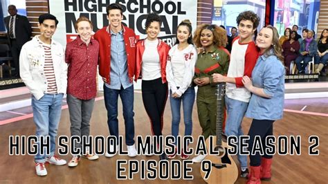 High School Musical Series Season 2 Episode 9 Release Date Spoilers