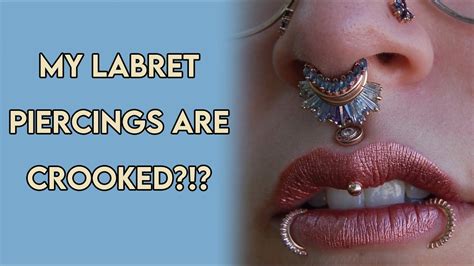 My Crooked Labret Piercings Youtube