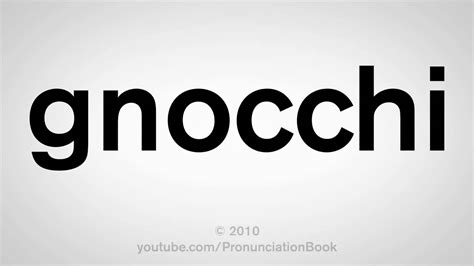 We know what to do with oa in first a bit of background: How To Pronounce Gnocchi - YouTube