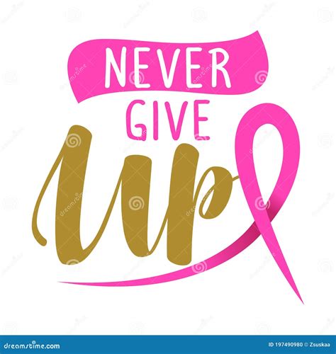 Never Give Up Breast Cancer Stock Vector Illustration Of Disease