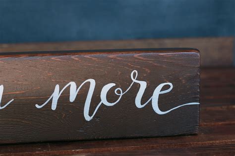 Love You More Hand Lettered Wood Sign By Our Backyard