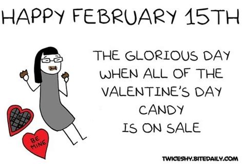 Happy February 15th Best Day Ever Funny Quotes Just For Laughs