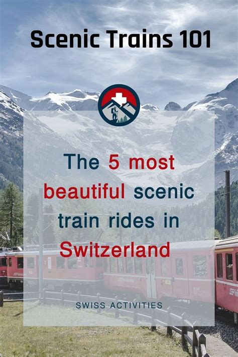 The 5 Most Beautiful Scenic Train Rides In Switzerland Scenic Train