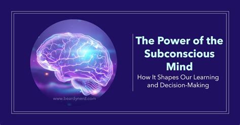 The Power Of Subconscious Mind How It Shapes Our Learning And Decision