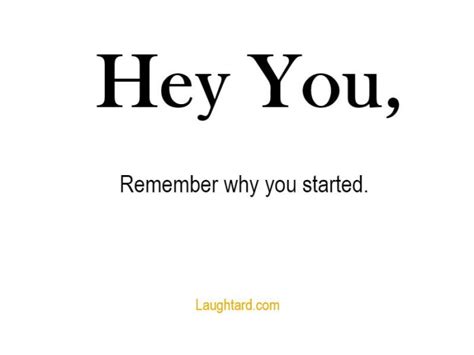 25 Hey You Quotes Laughtard