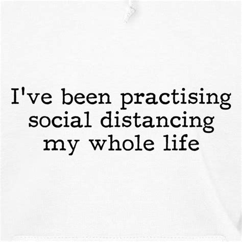 I Ve Been Practising Social Distancing My Whole Life Hoodie By Chargrilled