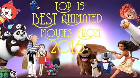 Top 15 Best Animated Movies From 2016 Cartoon Amino