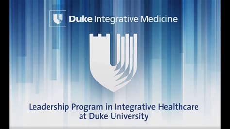 Leadership Program In Integrative Healthcare At Duke University Youtube