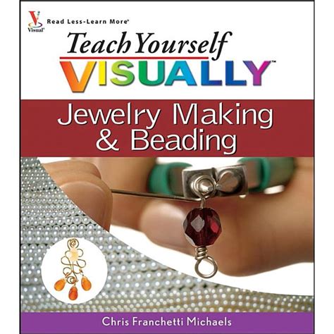 Teach Yourself Visually Teach Yourself Visually Jewelry Making And