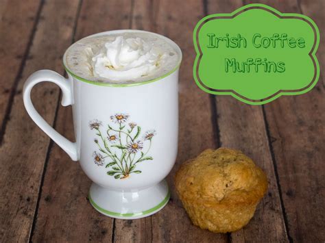 Irish Coffee Muffins Recipe Upstate Ramblings