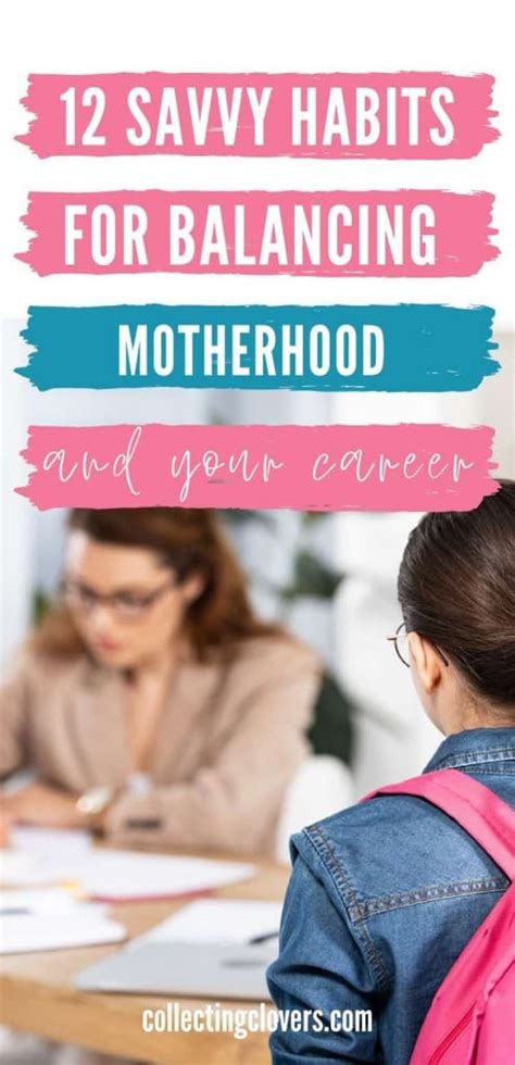 12 Savvy Habits For Balancing Motherhood And Your Career Collecting