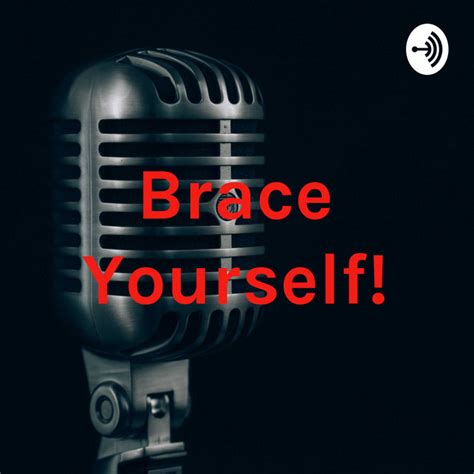 Brace Yourself Podcast On Spotify