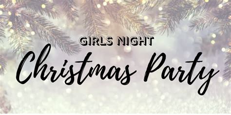 Girls Night Christmas Party Buy Tickets In Billings Ticketbud