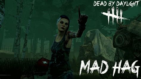 Dead By Daylight Mad Hag Youtube